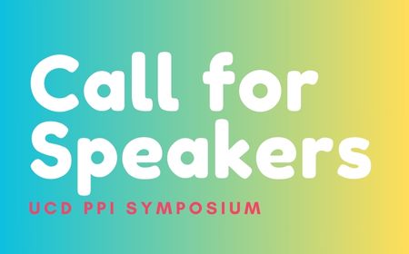 Apply now to be a speaker at the UCD PPI Symposium on 17 October 2024. 